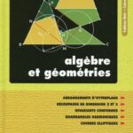 خرید و دانلود نسخه کامل کتاب Algèbre et géométries : Arrangements d’hyperplans – Découpages en dimensions 2 et 3 – Invariants conformes – Quadrangles harmoniques – Courbes elliptiques