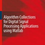 خرید و دانلود نسخه کامل کتاب Algorithm Collections for Digital Signal Processing Applications Using MATLAB