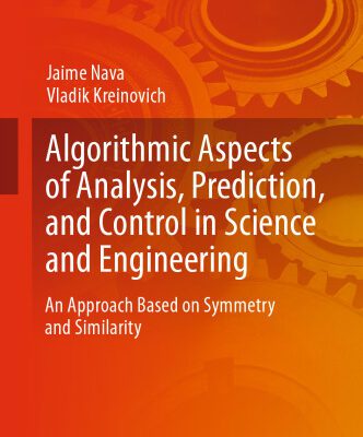 خرید و دانلود نسخه کامل کتاب Algorithmic Aspects of Analysis, Prediction, and Control in Science and Engineering: An Approach Based on Symmetry and Similarity