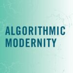 خرید و دانلود نسخه کامل کتاب Algorithmic Modernity: Mechanizing Thought and Action, 1500-2000