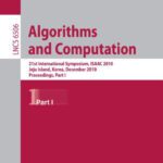 خرید و دانلود نسخه کامل کتاب Algorithms and Computation: 21st International Symposium, ISAAC 2010, Jeju Island, Korea, December 15-17, 2010, Proceedings, Part I