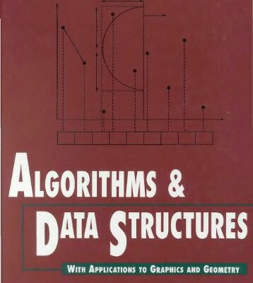 خرید و دانلود نسخه کامل کتاب Algorithms and Data Structures: With Applications to Graphics and Geometry