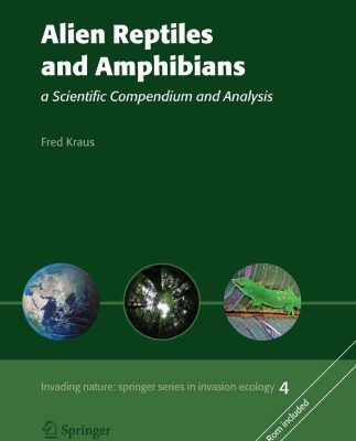 خرید و دانلود نسخه کامل کتاب Alien Reptiles and Amphibians: a Scientific Compendium and Analysis (Invading Nature – Springer Series in Invasion Ecology)