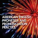 خرید و دانلود نسخه کامل کتاب American English Phonetics And Pronunciation Practice
