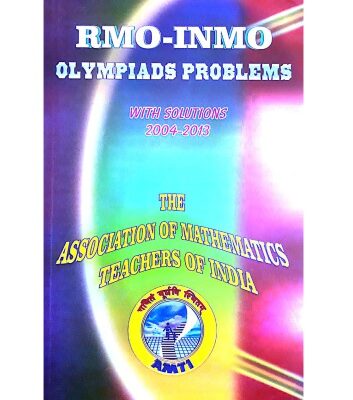 خرید و دانلود نسخه کامل کتاب AMTI 2004 to 2013 RMO INMO Math Olympiad Problems and Solutions
