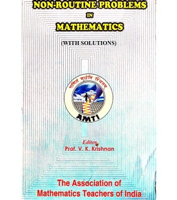 خرید و دانلود نسخه کامل کتاب AMTI Non Routine Problems in Mathematics with Solutions Prof. V K Krishnan