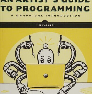 خرید و دانلود نسخه کامل کتاب An Artist’s Guide to Programming: A Graphical Introduction