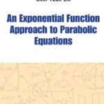 خرید و دانلود نسخه کامل کتاب An Exponential Function Approach to Parabolic Equations