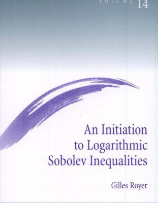 خرید و دانلود نسخه کامل کتاب An Initiation to Logarithmic Sobolev Inequalities (SMF AMS Texts & Monographs)