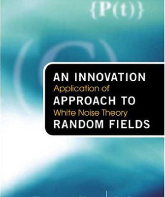 خرید و دانلود نسخه کامل کتاب An innovation approach to random fields: application of white noise theory