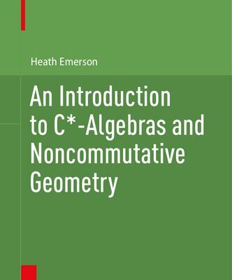 خرید و دانلود نسخه کامل کتاب An Introduction to C*-Algebras and Noncommutative Geometry