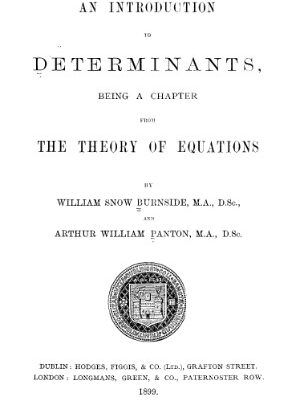 خرید و دانلود نسخه کامل کتاب An Introduction to Determinants, Being a Chapter from The Theory of Equations