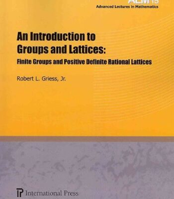 خرید و دانلود نسخه کامل کتاب An Introduction to Groups and Lattices: Finite Groups and Positive Definite Rational Lattices