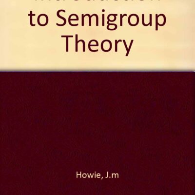 خرید و دانلود نسخه کامل کتاب An Introduction to Semigroup Theory