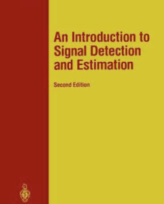 خرید و دانلود نسخه کامل کتاب An Introduction to Signal Detection and Estimation (Springer Texts in Electrical Engineering)