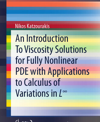 خرید و دانلود نسخه کامل کتاب An Introduction To Viscosity Solutions for Fully Nonlinear PDE with Applications to Calculus of Variations in L∞