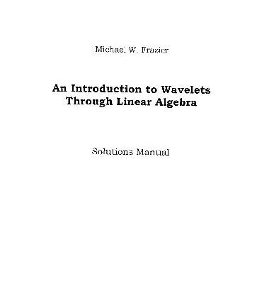 خرید و دانلود نسخه کامل کتاب An Introduction to Wavelets Through Linear Algebra Solutions Manual