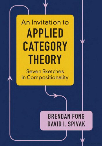 خرید و دانلود نسخه کامل کتاب An Invitation to Applied Category Theory: Seven Sketches in Compositionality_68aec8d464629.jpeg خرید و دانلود نسخه کامل کتاب An Invitation to Applied Category Theory: Seven Sketches in Compositionality