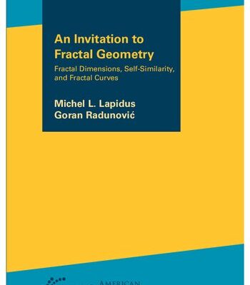 خرید و دانلود نسخه کامل کتاب An Invitation to Fractal Geometry: Fractal Dimensions, Self-Similarity, and Fractal Curves