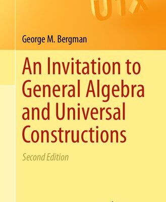 خرید و دانلود نسخه کامل کتاب An Invitation to General Algebra and Universal Constructions