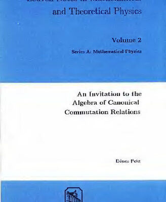 خرید و دانلود نسخه کامل کتاب An Invitation to the Algebra of Canonical Commutation Relations