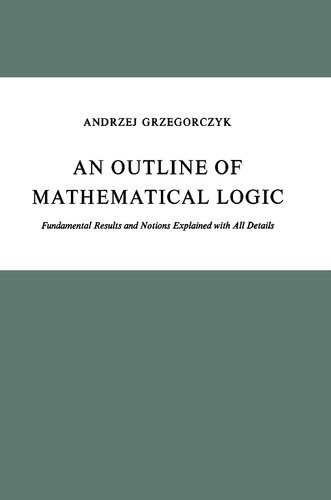 خرید و دانلود نسخه کامل کتاب An Outline of Mathematical Logic: Fundamental Results and Notions Explained with all Details (Synthese Library, 70)_68aeb9fce99ef.jpeg خرید و دانلود نسخه کامل کتاب An Outline of Mathematical Logic: Fundamental Results and Notions Explained with all Details (Synthese Library, 70)