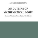 خرید و دانلود نسخه کامل کتاب An Outline of Mathematical Logic: Fundamental Results and Notions Explained with all Details (Synthese Library, 70)