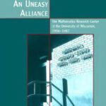 خرید و دانلود نسخه کامل کتاب An uneasy alliance: the mathematics research center at the University of Wisconsin 1956-1987