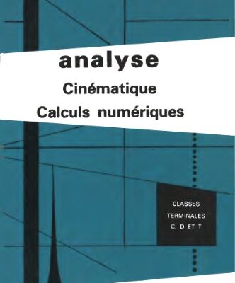 خرید و دانلود نسخه کامل کتاب Analyse, Cinématique, Calculs numériques. Classes terminales C, D et T