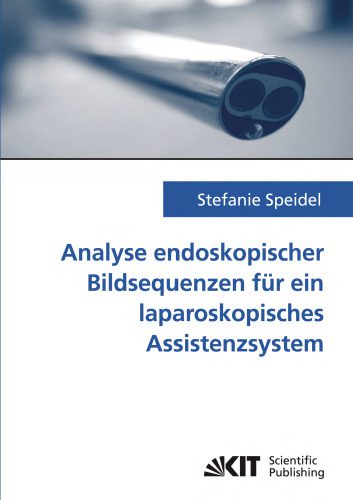 خرید و دانلود نسخه کامل کتاب Analyse endoskopischer Bildsequenzen fur ein laparoskopisches Assistenzsystem_689b61fde592c.jpeg خرید و دانلود نسخه کامل کتاب Analyse endoskopischer Bildsequenzen fur ein laparoskopisches Assistenzsystem