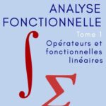 خرید و دانلود نسخه کامل کتاب Analyse fonctionnelle Tome 1 Opérateurs et fonctionnelles linéaires