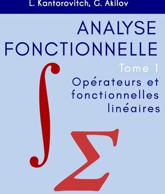 خرید و دانلود نسخه کامل کتاب Analyse fonctionnelle Tome 1 Opérateurs et fonctionnelles linéaires
