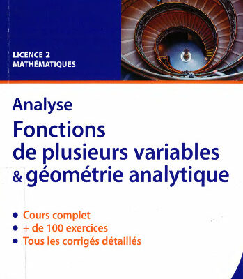 خرید و دانلود نسخه کامل کتاب Analyse. Fonctions de plusieurs variables et géométrie analytique : Cours et exercices corrigés. Licence 2 Mathématiques