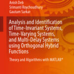 خرید و دانلود نسخه کامل کتاب Analysis and Identification of Time-Invariant Systems, Time-Varying Systems, and Multi-Delay Systems using Orthogonal Hybrid Functions: Theory and Algorithms with MATLAB®