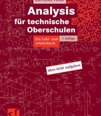 خرید و دانلود نسخه کامل کتاب Analysis für technische Oberschulen. Ein Lehr- und Arbeitsbuch (Lernmaterialien) (Vieweg Fachbücher der Technik) German