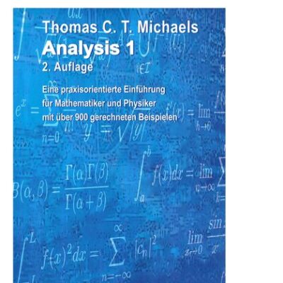 خرید و دانلود نسخه کامل کتاب Analysis I: eine praxisorientierte Einführung für Mathematiker und Physiker mit über 800 gerechneten Beispielen