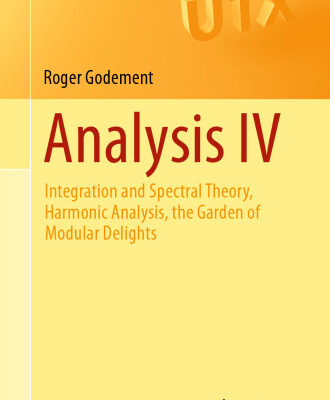 خرید و دانلود نسخه کامل کتاب Analysis IV: Integration and Spectral Theory, Harmonic Analysis, the Garden of Modular Delights