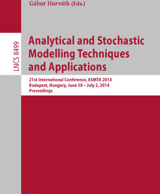 خرید و دانلود نسخه کامل کتاب Analytical and Stochastic Modeling Techniques and Applications: 21st International Conference, ASMTA 2014, Budapest, Hungary, June 30 – July 2, 2014. Proceedings