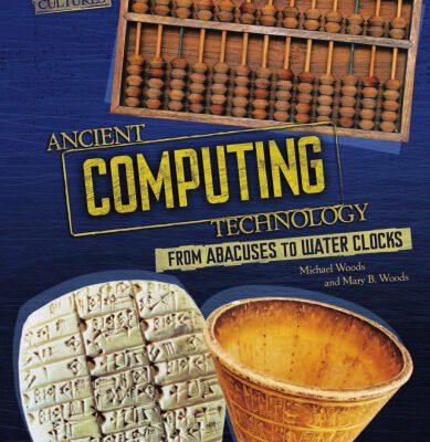 خرید و دانلود نسخه کامل کتاب Ancient Computing Technology: From Abacuses to Water Clocks (Technology in Ancient Cultures)