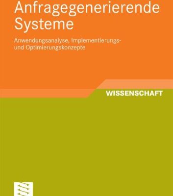 خرید و دانلود نسخه کامل کتاب Anfragegenerierende Systeme: Anwendungsanalyse, Implementierungs- und Optimierungskonzepte