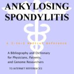 خرید و دانلود نسخه کامل کتاب Ankylosing Spondylitis – A Bibliography and Dictionary for Physicians, Patients, and Genome Researchers