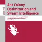 خرید و دانلود نسخه کامل کتاب Ant Colony Optimization and Swarm Intelligence: 4th International Workshop, ANTS 2004, Brussels, Belgium, September 5-8, 2004. Proceedings