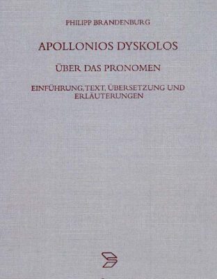 خرید و دانلود نسخه کامل کتاب Apollonios Dyskolos. Über das Pronomen. Einführung, Text, Übersetzung und Erläuterungen