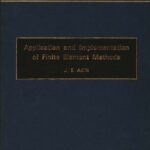 خرید و دانلود نسخه کامل کتاب Application and Implementation of Finite Element Methods (Computational Mathematics and Applications)
