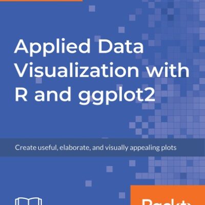 خرید و دانلود نسخه کامل کتاب Applied Data Visualization with R and ggplot2