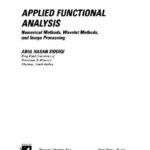 خرید و دانلود نسخه کامل کتاب Applied Functional Analysis: Numerical Methods, Wavelet Methods, and Image Processing