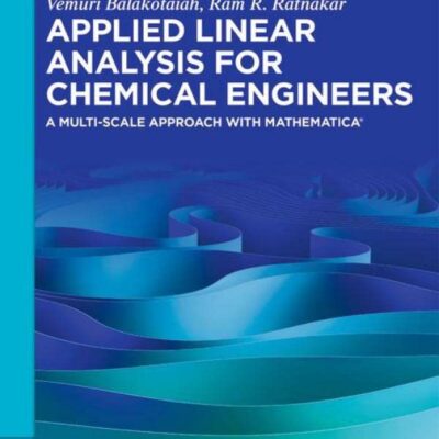 خرید و دانلود نسخه کامل کتاب Applied Linear Analysis for Chemical Engineers: A Multi-scale Approach with Mathematica®