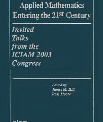 خرید و دانلود نسخه کامل کتاب Applied mathematics entering the 21st century: invited talks from the ICIAM 2003 Congress
