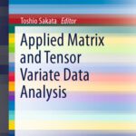 خرید و دانلود نسخه کامل کتاب Applied Matrix and Tensor Variate Data Analysis
