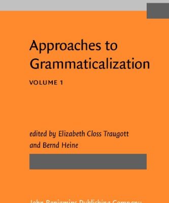 خرید و دانلود نسخه کامل کتاب Approaches to Grammaticalization, Volume I: Theoretical and Methodological Issues